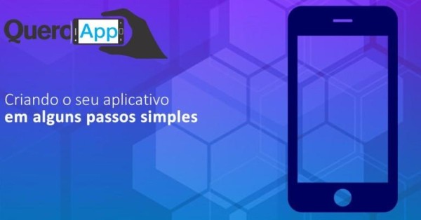 Criando o seu primeiro App em até 4 passos simples