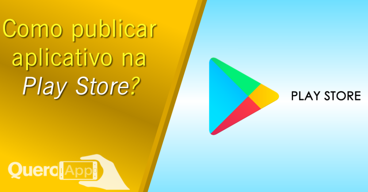 Aprenda a publicar o seu app na Google Play da forma certa