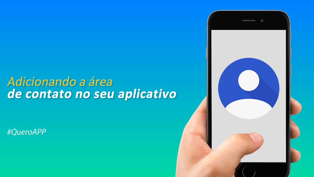 Adicionando a “área de contato” no seu aplicativo