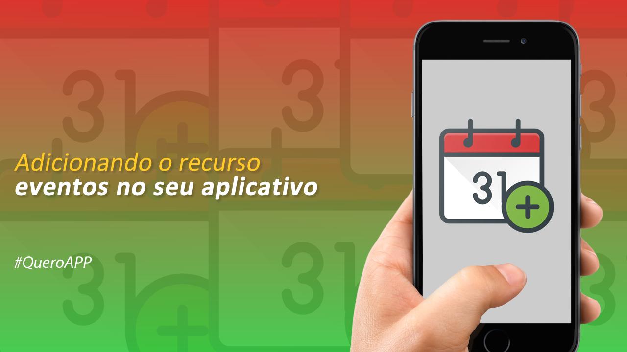 Adicionando o recurso “Eventos” no seu App