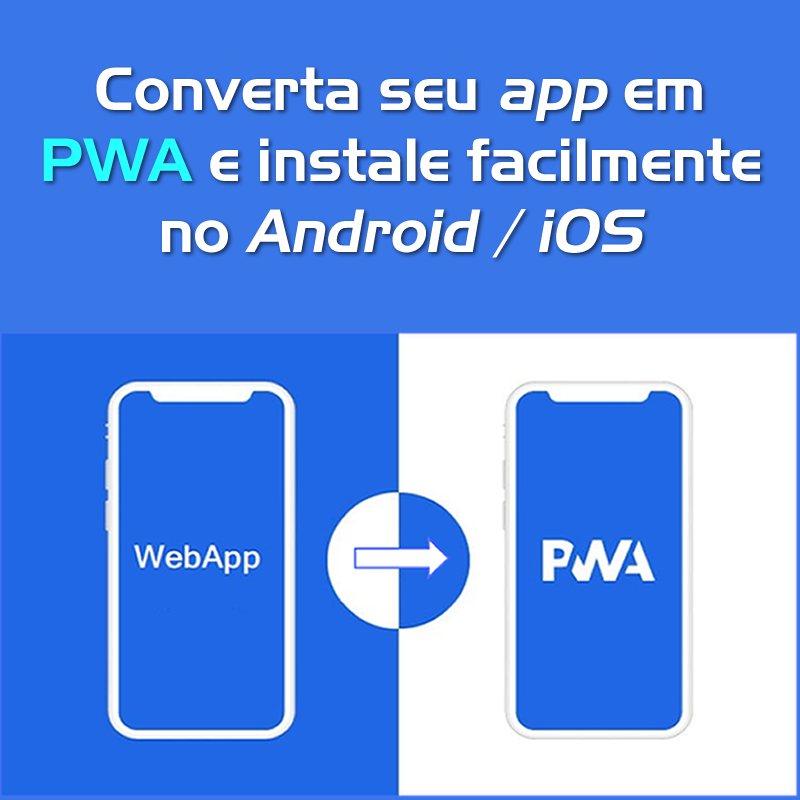 Transforme seu app em PWA e instale direto no celular