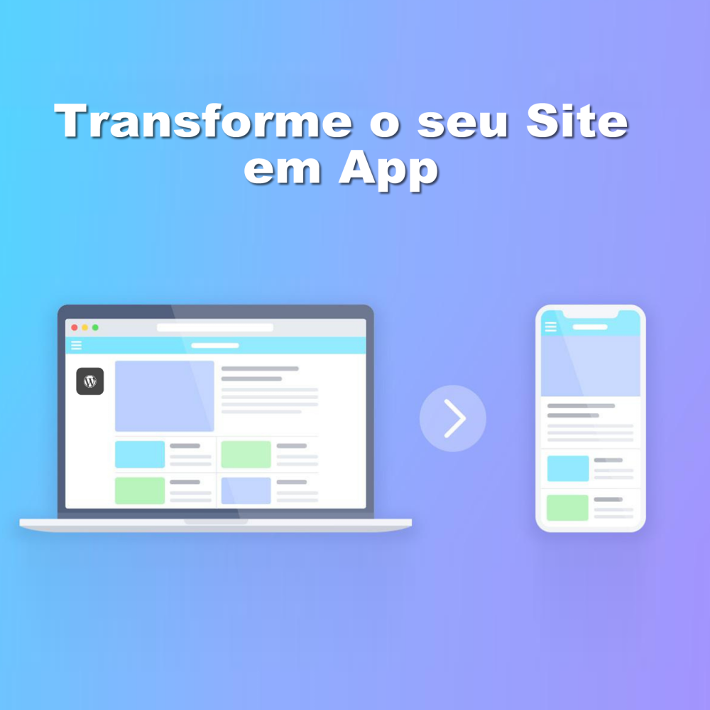 Transforme o seu Site ou Loja Virtual em um App rapidamente
